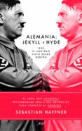 alemania: jekyll y hyde: 1939, el nazismo visto desde dentro-sebastian haffner-9788434425828 alemania: jekyll y hyde: 1939, el nazismo visto desde dentro-sebastian haffner-9788434425828
