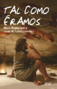 tal como eramos-maria angels petit-josep maria fullola-9788434467828 tal como eramos-maria angels petit-josep maria fullola-9788434467828