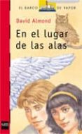en el lugar de las alas-david almond-9788434881228 en el lugar de las alas-david almond-9788434881228