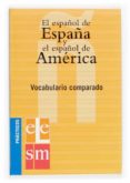 el español de españa y el español de america: vocabulario compara do (practicos ele)-9788434893528 el español de españa y el español de america: vocabulario compara do (practicos ele)-9788434893528