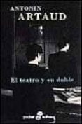 el teatro y su doble-antonin artaud-9788435015028 el teatro y su doble-antonin artaud-9788435015028