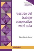 Ebook francais descargar gratuit GESTIÓN DEL TRABAJO COOPERATIVO EN EL AULA  (Literatura española) de ELENA ALARCON OROZCO 9788436845235