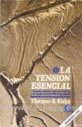 la tension esencial-thomas s. kuhn-9788437502328 la tension esencial-thomas s. kuhn-9788437502328