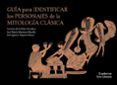 guía para identificar los personajes de la mitología clásica-9788437635828 guía para identificar los personajes de la mitología clásica-9788437635828