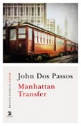 manhattan transfer-john dos passos-9788437638928 manhattan transfer-john dos passos-9788437638928