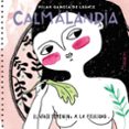 calmalandia-pilar garcia de leaniz rodriguez-9788441540828 calmalandia-pilar garcia de leaniz rodriguez-9788441540828