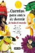 cuentos para antes de dormir de todo el mundo-silvia dubovoy-9788444140728 cuentos para antes de dormir de todo el mundo-silvia dubovoy-9788444140728