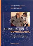 rehabilitacion domiciliaria: principios, indicaciones y programas terapeuticos-f. montagut-g. flotats-e. lucas-9788445815328 rehabilitacion domiciliaria: principios, indicaciones y programas terapeuticos-f. montagut-g. flotats-e. lucas-9788445815328