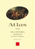 atlas akal de historia clasica: del 1700 a.c. al 565 d.c.-michael grant-9788446011828 atlas akal de historia clasica: del 1700 a.c. al 565 d.c.-michael grant-9788446011828