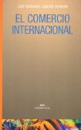 el comercio internacional-luis fernando lobejon herrero-9788446016328 el comercio internacional-luis fernando lobejon herrero-9788446016328