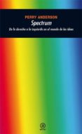 spectrum: de la derecha a la izquierda en el mundo de las ideas-perry anderson-9788446024828 spectrum: de la derecha a la izquierda en el mundo de las ideas-perry anderson-9788446024828