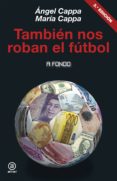 también nos roban el fútbol (ebook)-angel cappa polchi-maria cappa fernandez-9788446043928 también nos roban el fútbol (ebook)-angel cappa polchi-maria cappa fernandez-9788446043928
