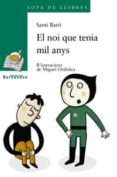 el noi que tenia mil anys-santi baro i raurell-9788448915728 el noi que tenia mil anys-santi baro i raurell-9788448915728