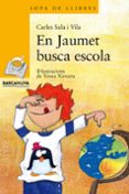 en jaumet busca escola-carles sala i vila-9788448924928 en jaumet busca escola-carles sala i vila-9788448924928