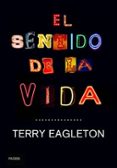 el sentido de la vida-terry eagleton-9788449320828 el sentido de la vida-terry eagleton-9788449320828