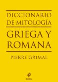 diccionario de mitologia griega y romana-pierre grimal-9788449324628 diccionario de mitologia griega y romana-pierre grimal-9788449324628