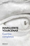 cuentos completos-marguerite yourcenar-9788466337328 cuentos completos-marguerite yourcenar-9788466337328