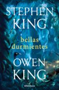 bellas durmientes-stephen king-owen king-9788466346528 bellas durmientes-stephen king-owen king-9788466346528