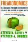 freakonomics: un economista politicamente incorrecto explora el l ado oculto de lo que nos afecta-steven d. levitt-stephen j. dubner-9788466625128 freakonomics: un economista politicamente incorrecto explora el l ado oculto de lo que nos afecta-steven d. levitt-stephen j. dubner-9788466625128
