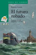 el futuro robado-ramon caride-9788466795128 el futuro robado-ramon caride-9788466795128