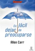 es facil dejar de preocuparse-allen carr-9788467030228 es facil dejar de preocuparse-allen carr-9788467030228