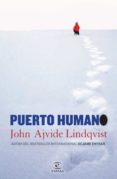 puerto humano-john ajvide lindqvist-9788467038828 puerto humano-john ajvide lindqvist-9788467038828