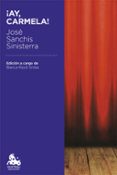 ¡ay, carmela!-jose sanchis sinisterra-9788467047028 ¡ay, carmela!-jose sanchis sinisterra-9788467047028