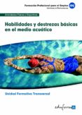 transversal. habilidades y destrezas basicas en el medio acuatico familia profesional actividades fisicas y deportivas. formacion para el empleo-9788467684728 transversal. habilidades y destrezas basicas en el medio acuatico familia profesional actividades fisicas y deportivas. formacion para el empleo-9788467684728