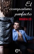 el compañero perfecto (ebook)-miranda lee-9788468716428 el compañero perfecto (ebook)-miranda lee-9788468716428