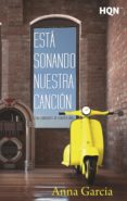 está sonando nuestra canción (las canciones de nuestra vida) (ebook)-anna garcia-9788468797328 está sonando nuestra canción (las canciones de nuestra vida) (ebook)-anna garcia-9788468797328