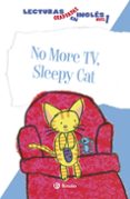 no more tv, sleepy cat (lecturas graduadas ingles primer nivel 1)-9788469600528 no more tv, sleepy cat (lecturas graduadas ingles primer nivel 1)-9788469600528