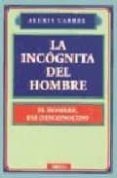 la incognita del hombre (14ª ed.)-alexis carrel-9788470822728 la incognita del hombre (14ª ed.)-alexis carrel-9788470822728