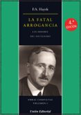 la fatal arrogancia: los errores del socialismo (vol. i) (3ª ed.)-friedrich august von hayek-9788472095328 la fatal arrogancia: los errores del socialismo (vol. i) (3ª ed.)-friedrich august von hayek-9788472095328