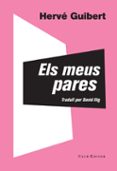 els meus pares-herve guibert-9788473291828 els meus pares-herve guibert-9788473291828