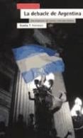 la debacle de argentina-carlos gabetta-9788474265828 la debacle de argentina-carlos gabetta-9788474265828