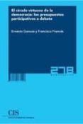 el circulo vicioso de la democracia: los presupuestos participati vos a debate-ernesto ganuza-francisco frances-9788474766028 el circulo vicioso de la democracia: los presupuestos participati vos a debate-ernesto ganuza-francisco frances-9788474766028