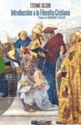introduccion a la filosofia cristiana-etienne gilson-9788474909128 introduccion a la filosofia cristiana-etienne gilson-9788474909128