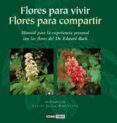 flores para vivir, flores para compartir: manual para la experien cia personal con las flores del dr. edward bach-lluis juan i bautista-9788475560328 flores para vivir, flores para compartir: manual para la experien cia personal con las flores del dr. edward bach-lluis juan i bautista-9788475560328