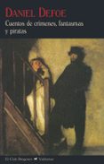 cuentos de crimenes, fantasmas y piratas-daniel defoe-9788477027928 cuentos de crimenes, fantasmas y piratas-daniel defoe-9788477027928