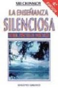 la enseñanza silenciosa (2ª ed.)-sri chinmoy-9788477205128 la enseñanza silenciosa (2ª ed.)-sri chinmoy-9788477205128