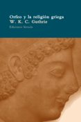 orfeo y la religion griega-w.k.c. guthrie-9788478446728 orfeo y la religion griega-w.k.c. guthrie-9788478446728