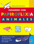 jugando con papiroflexia: animales-nobuyoshi enomoto-9788479023928 jugando con papiroflexia: animales-nobuyoshi enomoto-9788479023928