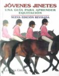 jovenes jinetes: una guia para aprender equitacion-lucinda green-9788479024628 jovenes jinetes: una guia para aprender equitacion-lucinda green-9788479024628