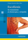 escoliosis, su tratamiento en fisioterapia y ortopedia-philippe-emmanuel souchard-marc ollier-9788479036928 escoliosis, su tratamiento en fisioterapia y ortopedia philippe emmanuel souchard marc ollier 9788479036928