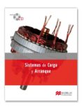 sistemas de carga y arranque (loe pack 2011) (grado medio: electr omecanica de vehiculos)-9788479426828 sistemas de carga y arranque (loe pack 2011) (grado medio: electr omecanica de vehiculos)-9788479426828