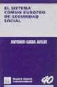 el sistema basico europeo de seguridad social-antonio ojeda aviles-9788480024228 el sistema basico europeo de seguridad social-antonio ojeda aviles-9788480024228