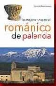 las mejores rutas por el romanico de palencia-martin jimenez-9788480126328 las mejores rutas por el romanico de palencia-martin jimenez-9788480126328