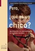 pero, ¿que es un chico?: aproximacion a la masculinidad en contextos escolares-wayne martino-9788480638128 pero, ¿que es un chico?: aproximacion a la masculinidad en contextos escolares-wayne martino-9788480638128