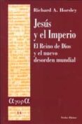 jesus y el imperio: el reino de dios y el nuevo desorden mundial-richard a. horsley-9788481696028 jesus y el imperio: el reino de dios y el nuevo desorden mundial-richard a. horsley-9788481696028