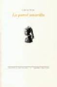 la pared amarilla-carlos pujol-9788481914528 la pared amarilla-carlos pujol-9788481914528